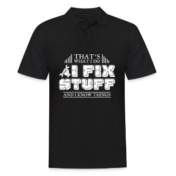 That’s What I Do I Fix Stuff And I Know Things - Männer Poloshirt - Schwarz - Vorne - Kai (181cm)