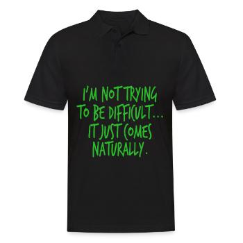 A Nice Quote Tee For You "I'm Not Trying To Be - Men's Polo Shirt - black - Front - Kai (181cm)