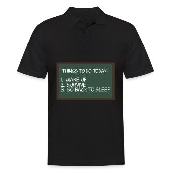 Things To Do Woke Up Survive Go Back To Bed For - Men's Polo Shirt - black - Front - Kai (181cm)
