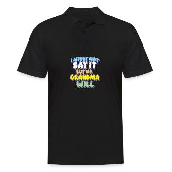 I Might Not Say It But My Grandma Will - Men's Polo Shirt - black - Front - Kai (181cm)