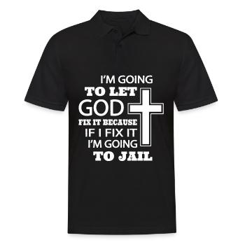 I’m going to let god fix it because if I fix it - Men's Polo Shirt - black - Front - Kai (181cm)