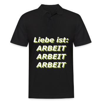 Liebe ist: Arbeit Arbeit Arbeit - Männer Poloshirt - Schwarz - Vorne - Kai (181cm)