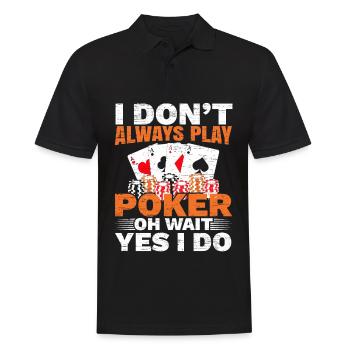 Ich spiele nicht immer Poker Oh, warte, ja, das tu - Männer Poloshirt - Schwarz - Vorne - Kai (181cm)