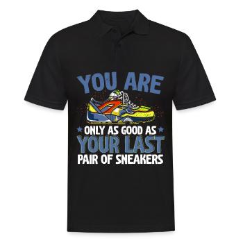 You're only as good as your last pair of sneakers - Men's Polo Shirt - black - Front - Kai (181cm)