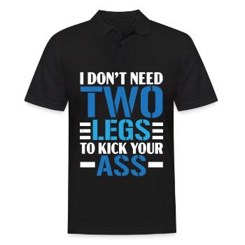 Ich brauche keine zwei Beine, um dir in den Arsch - Männer Poloshirt - Schwarz - Vorne - Kai (181cm)