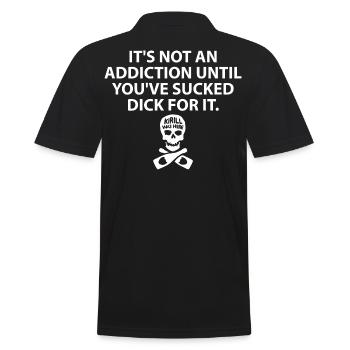Es ist keine Sucht, bis Sie dafür gesaugt haben - Männer Poloshirt - Schwarz - Hinten - Kai (181cm)
