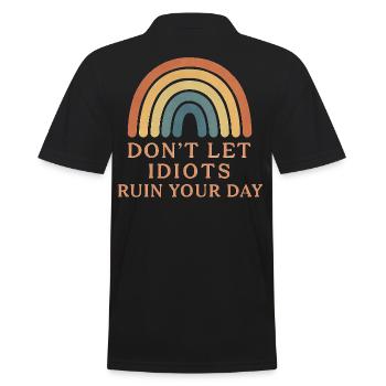 don t let idiots ruin your day - Männer Poloshirt - Schwarz - Hinten - Kai (181cm)