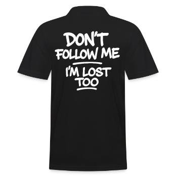 Don’t Follow Me I’m Lost Too – Drôle de dicton - Polo Homme - noir - Dos - Kai (181cm)