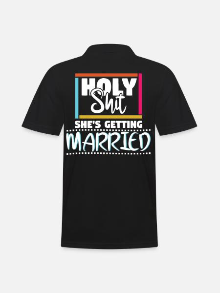 Holy Shit Shes Getting Married - Men's Polo Shirt - black