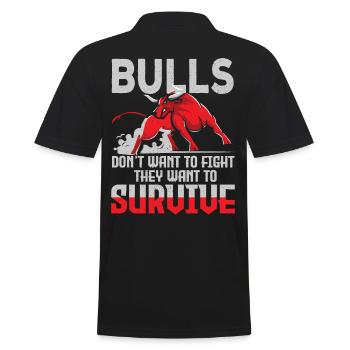 Bulls Dont Want To Fight Bulls Want To Survive - Men's Polo Shirt - black - Back - Kai (181cm)