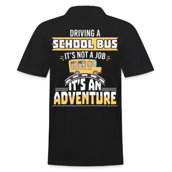 Driving School Bus Not A Job Adventure - Men's Polo Shirt - black - Back - Kai (181cm)