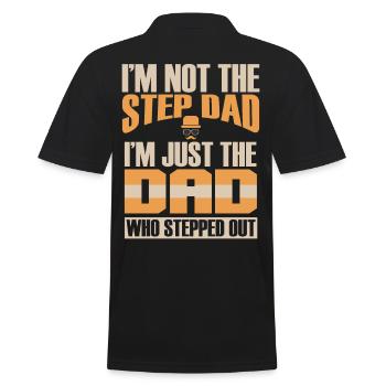 Im Not The Step Dad Im Just The Dad Who Stepped - Men's Polo Shirt - black - Back - Kai (181cm)