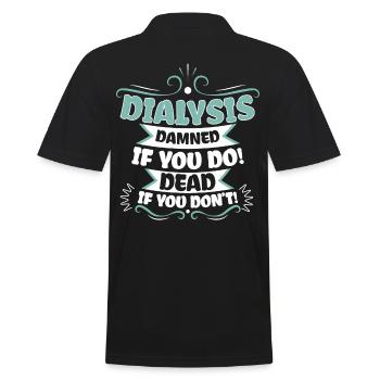 Dialysis Damned If You Do - Men's Polo Shirt - black - Back - Kai (181cm)