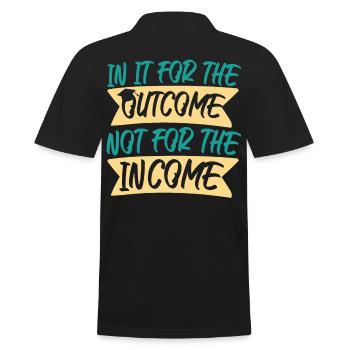 For Outcome Not For The Income - Men's Polo Shirt - black - Back - Kai (181cm)