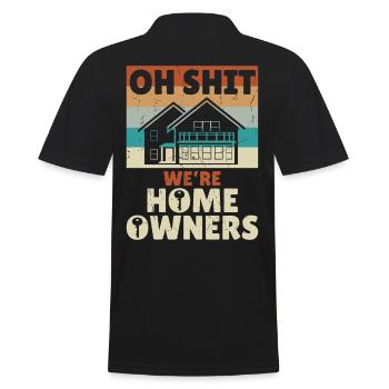 Oh Shit Were Home Owners - Men's Polo Shirt - black - Back - Kai (181cm)
