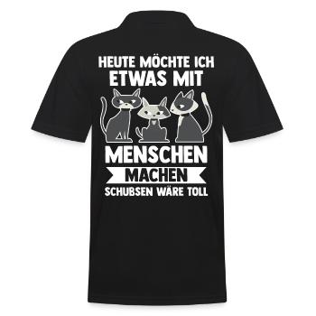 Heute Möchte Ich Was Mit Menschen Machen Schubsen - Männer Poloshirt - Schwarz - Hinten - Kai (181cm)