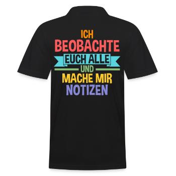 Ich Beobachte Euch Alle Und Mache Mir Notizen - Männer Poloshirt - Schwarz - Hinten - Kai (181cm)