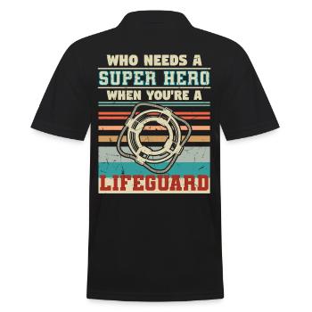 Who Needs A Super Hero Lifeguard - Men's Polo Shirt - black - Back - Kai (181cm)