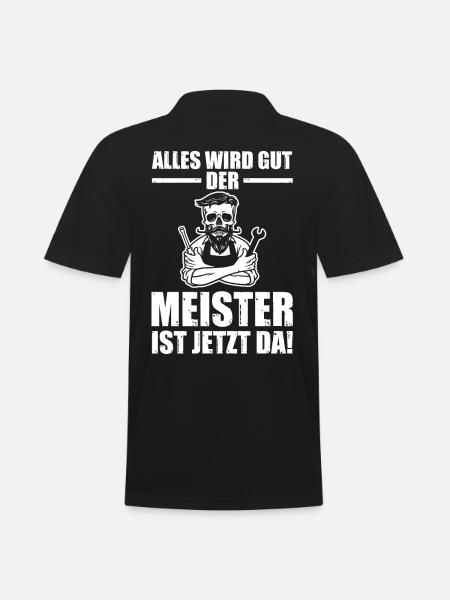 Alles Wird Gut Der Meister Ist Jetzt Da - Männer Poloshirt - Schwarz