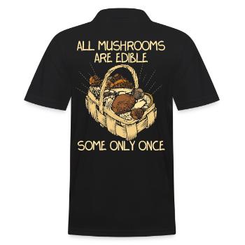 All Mushroomes Are Edible Some Only Once - Männer Poloshirt - Schwarz - Hinten - Kai (181cm)