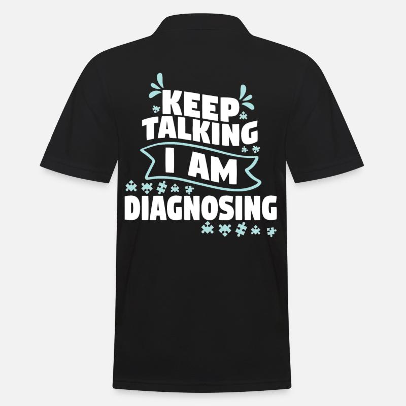 Keep Talking I Am Diagnosing - Männer Poloshirt - Schwarz