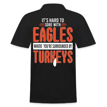 Hard To Sore With Eagles Surrounded Turkeys - Männer Poloshirt - Schwarz - Hinten - Kai (181cm)