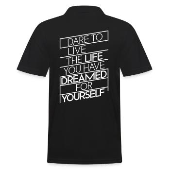 Osez vivre la vie dont vous avez rêvé pour vous-même - Polo Homme - noir - Dos - Kai (181cm)