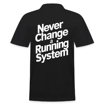 Wechseln Sie niemals ein laufendes System - Männer Poloshirt - Schwarz - Hinten - Kai (181cm)