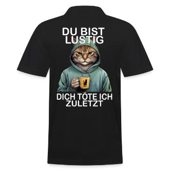 Du Bist Lustig Dich Töte Ich Zuletzt Sarkastisches - Männer Poloshirt - Schwarz - Hinten - Kai (181cm)
