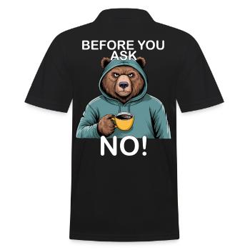 Before you ask no, funny bear-grizzly - Men's Polo Shirt - black - Back - Kai (181cm)
