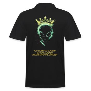 Alien with crown you invented slavery - Men's Polo Shirt - black - Back - Kai (181cm)