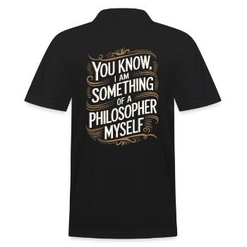Weißt du, ich bin selbst so etwas wie ein Philosoph - Männer Poloshirt - Schwarz - Hinten - Kai (181cm)