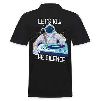 Astronaut DJ let s kill the silence musician saying - Men's Polo Shirt - black - Back - Kai (181cm)