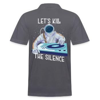 Astronaut DJ let s kill the silence musician saying - Men's Polo Shirt - charcoal grey - Back - Nico (186cm)