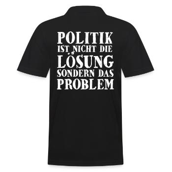 Politik Ist Nicht Die Lösung Sondern Das Problem - Männer Poloshirt - Schwarz - Hinten - Kai (181cm)