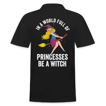 In A World Full Of Princesses Be A Witch Halloween - Männer Poloshirt - Schwarz - Hinten - Kai (181cm)