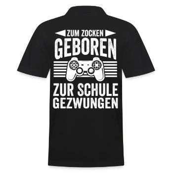 Zum Zocken Geboren Zur Schule Gezwungen Gamer Gesc - Männer Poloshirt - Schwarz - Hinten - Kai (181cm)