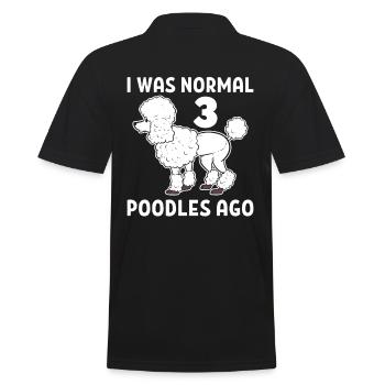 I Was Normal 3 Poodles Ago Poodle Dog - Männer Poloshirt - Schwarz - Hinten - Kai (181cm)