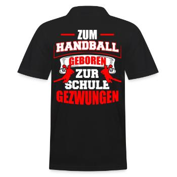 Zum Handball geboren zur Schule gezwungen - Männer Poloshirt - Schwarz - Hinten - Kai (181cm)
