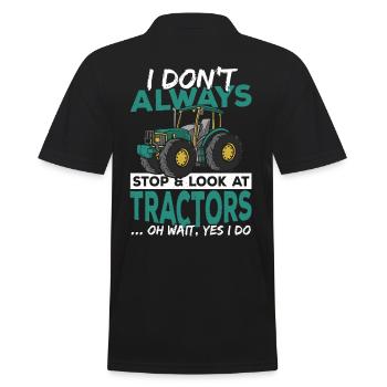 I Don't Always Stop & Look At Tractors Tractor - Männer Poloshirt - Schwarz - Hinten - Kai (181cm)