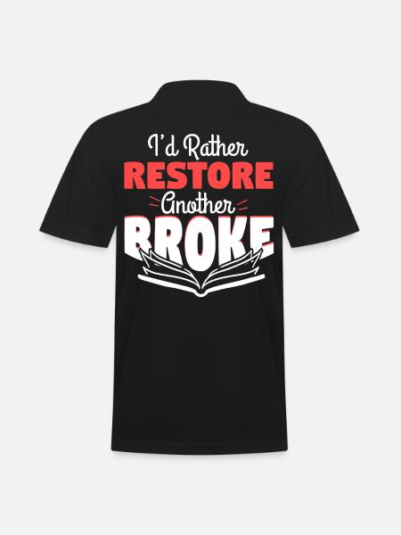 Rather Restore Another Broke - Men's Polo Shirt - black