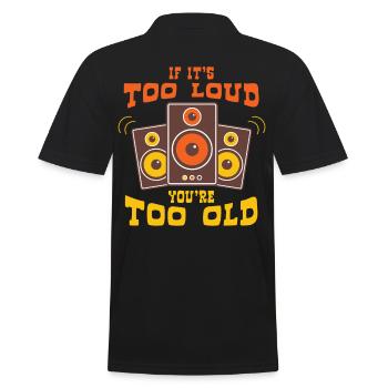If Too Loud You Are Too Old - Men's Polo Shirt - black - Back - Kai (181cm)