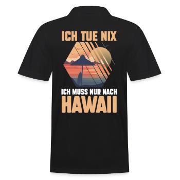 Ich tue nix ich will nur nach Hawaii - Männer Poloshirt - Schwarz - Hinten - Kai (181cm)