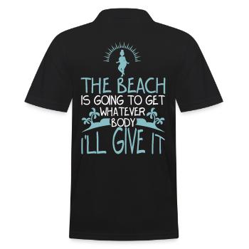 Is Getting Whatever Body Ill Give It - Men's Polo Shirt - black - Back - Kai (181cm)
