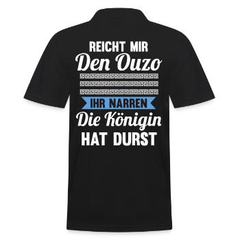 Reichet mir das Ouzo ihr Narren die Königin hat du - Männer Poloshirt - Schwarz - Hinten - Kai (181cm)