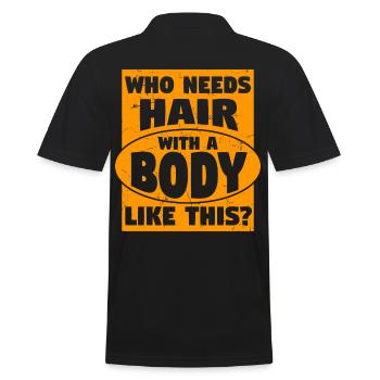 Needs Hair With A Body Like This - Men's Polo Shirt - black - Back - Kai (181cm)