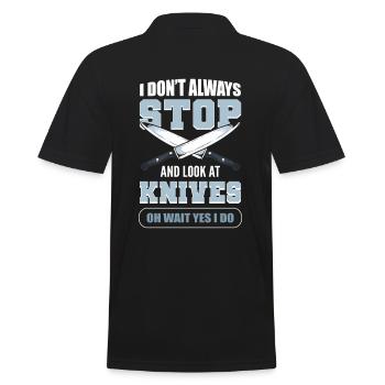 I Don't Always Stop & Look At Knives Knife - Männer Poloshirt - Schwarz - Hinten - Kai (181cm)