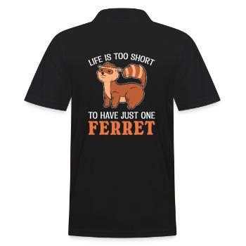 Life Is Too Short To Have Just One Ferret Pet - Männer Poloshirt - Schwarz - Hinten - Kai (181cm)