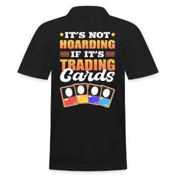 It’s Not Hoarding If It’s Trading Cards Trading - Männer Poloshirt - Schwarz - Hinten - Kai (181cm)