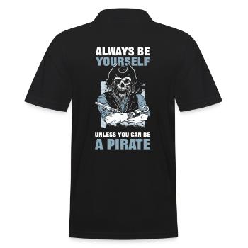 Always Be Yourself Unless You Can Be A Pirate - Men's Polo Shirt - black - Back - Kai (181cm)